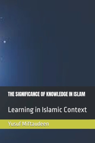 The Significance of Knowledge in Islam Learning in Islamic Context