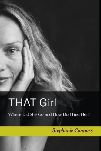 THAT Girl Where Did She Go and How Do I Find Her?