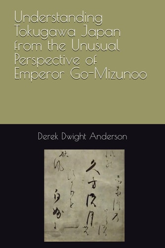 Understanding Tokugawa Japan from the Unusual Perspective of Emperor Go-Mizunoo