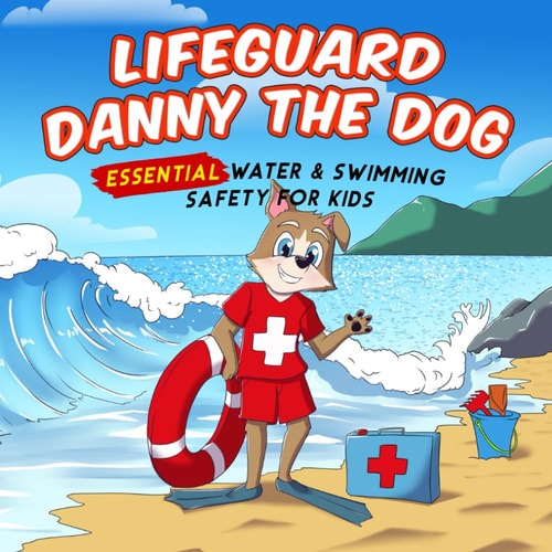 Lifeguard Danny the Dog Essential Water & Swimming Safety for Kids