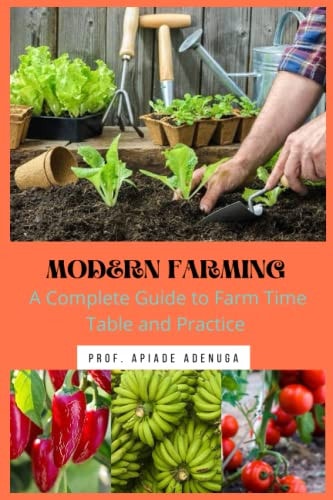 Modern Farming A Complete Guide to Farming Time Table & Practice