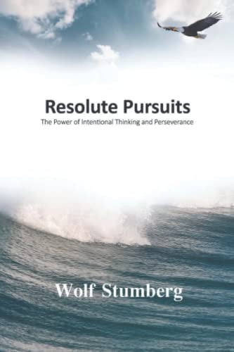 Resolute Pursuits The Power of Intentional Thinking and Perseverance