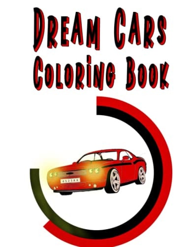 Dream Cars Coloring Book Collection Of Muscle Classic Cars To Color, For Vehicules Lovers