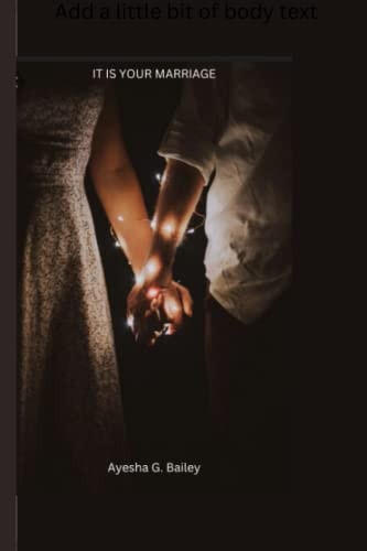 It Is Your Marriage