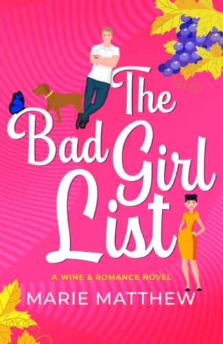 The Bad Girl List A Fake Dating, Second Chance RomCom in Wine Country