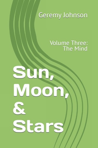 Sun, Moon, & Stars Volume Three: The Mind