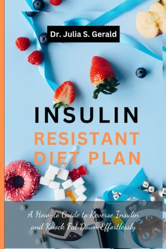 Insulin Resistant Diet Rebuild Your Health, Mind and Healing