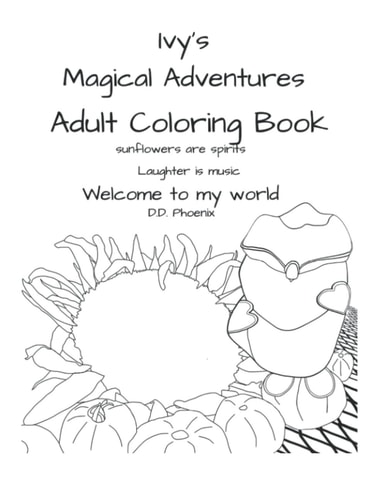 Ivy's Magical Adventures An Adult Coloring Book