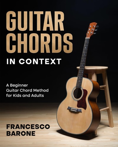 Guitar Chords in Context A Beginner Guitar Chord Method for Kids and Adults