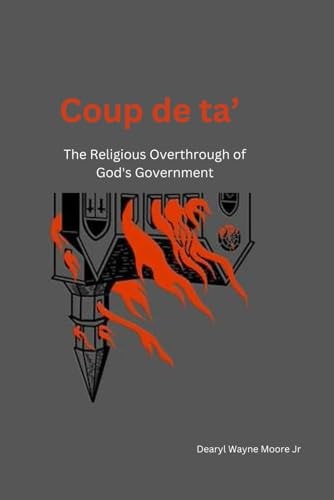 Coup de Ta' The Religious Overthrow of God's Government
