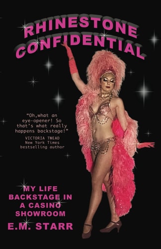 Rhinestone Confidential My Life Backstage in a Casino Showroom