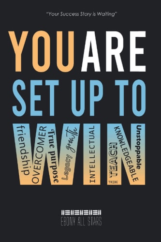 You Are Set Up to Win