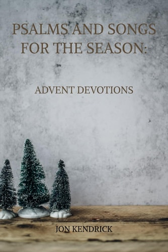 Psalms and Songs for the Season Advent Devotions