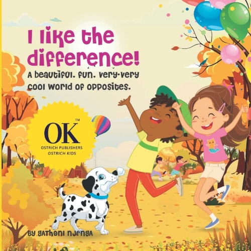 I Like the Difference A Beautiful, Fun, Very-very Cool World of Opposites.