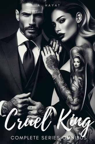 Cruel King Complete Series Omnibus A Dark Mafia Romance. Contains Prisoner/Master/Puppet Trilogy.
