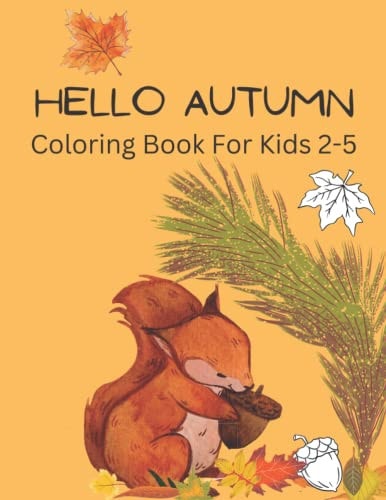 Hello Autumn Coloring Book For Kids 2-5