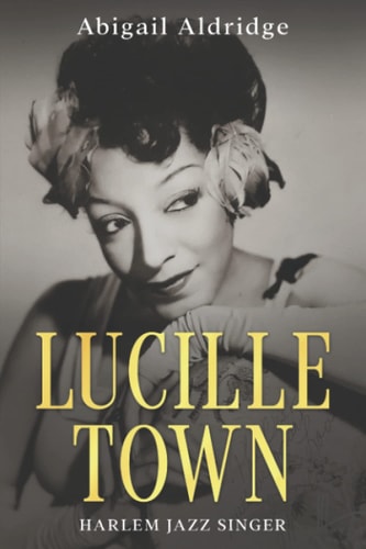 Lucille Town Harlem Jazz Singer
