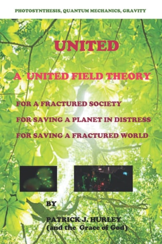 United A Unified Field Theory