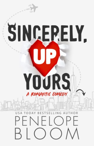 Sincerely, Up Yours A Grumpy Boss Romantic Comedy