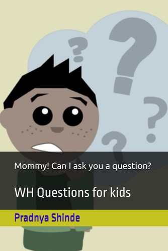 Mommy! Can I Ask You a Question? WH Questions for Kids
