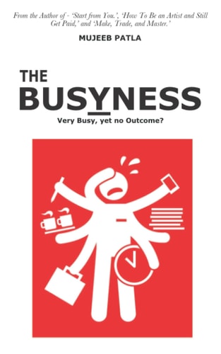 The Busyness Very Busy, Yet No Outcome?