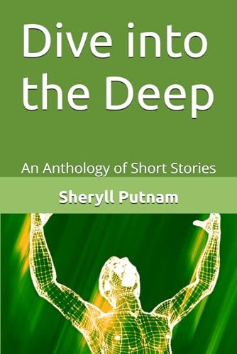 Dive Into the Deep An Anthology of Short Stories