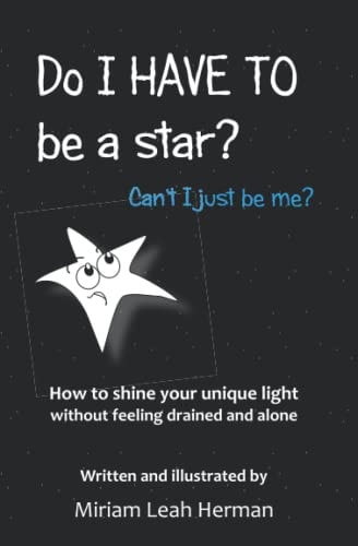 Do I HAVE TO be a Star? Can't I Just be Me?