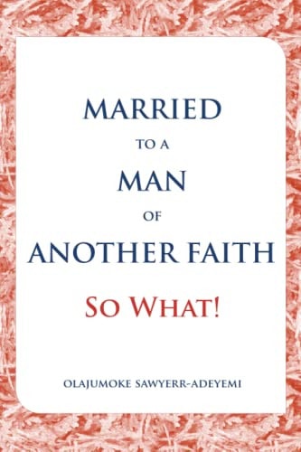 Married to a Man of Another Faith; So What!