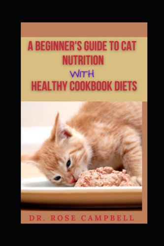 A Beginner's Guide to Cat Nutrition with Heathy Cookbook Diets