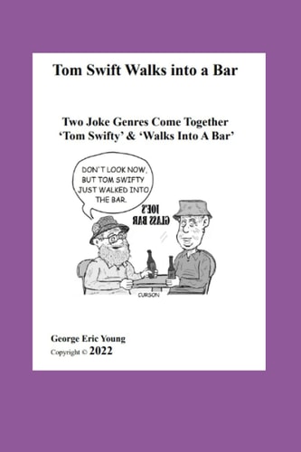 Tom Swift Walks Into a Bar Two Joke Genres Come 'Together Tom Swifty' & 'And Walks Into A Bar'