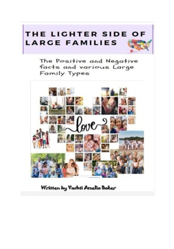 The Lighter Side of Large Families The Positive and Negative Facts and Various Large Family Types