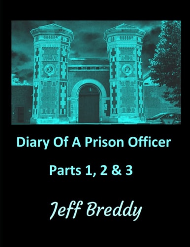 Diary Of A Prison Officer (Parts 1, 2 & 3)