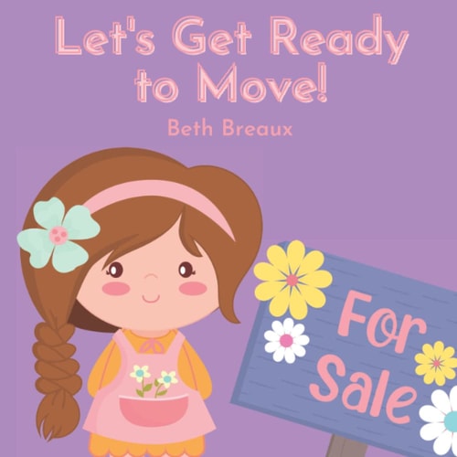 Let's Get Ready to Move! Story to Prepare Children to Move to a New House
