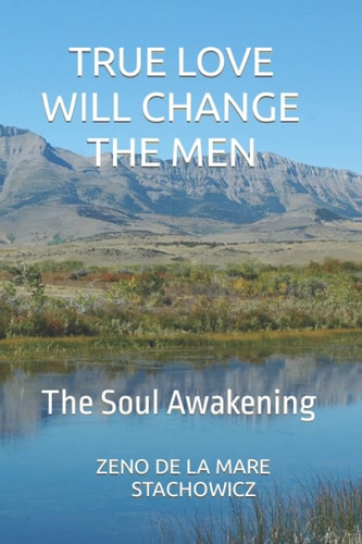 True Love Will Change the Men The Soul Awakening