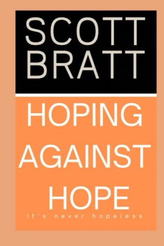 Hoping Against Hope It's Never Hopeless