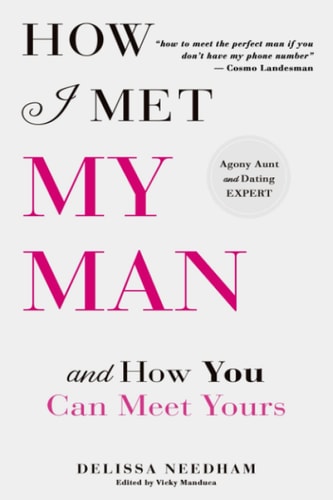 How I Met My Man and How You Can Meet Yours