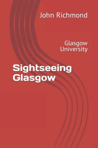 Sightseeing Glasgow Glasgow University