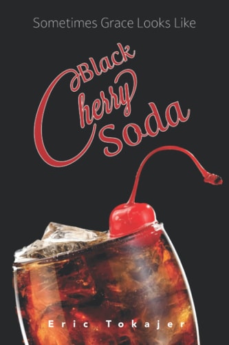 Sometimes Grace Looks Like Black Cherry Soda Plus 51 Additional Teachings