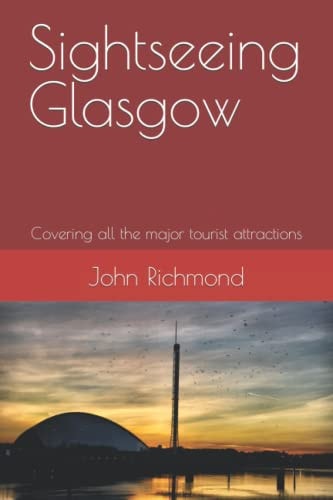 Sightseeing Glasgow Covering All the Major Tourist Attractions