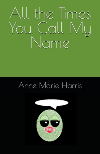 All the Times You Call My Name