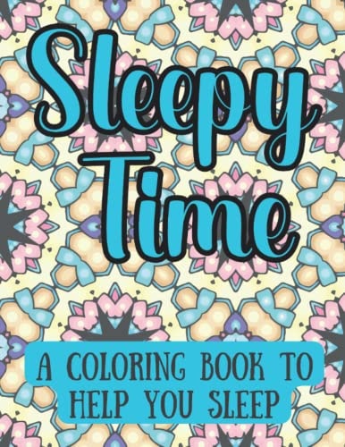 Sleepy Time A Coloring Book To Help You Sleep