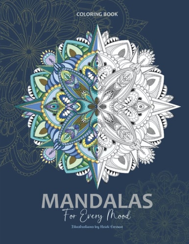Mandalas For Every Mood A Coloring Book