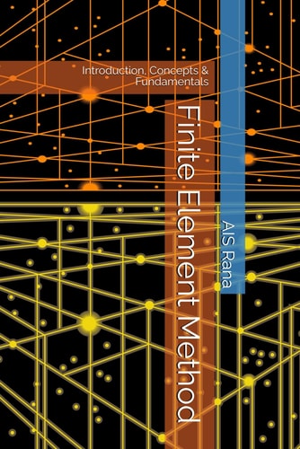 Finite Element Method Introduction, Concepts & Fundamentals