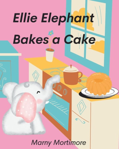 Ellie Elephant Bakes a Cake