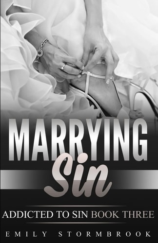 Marrying Sin Addicted to Sin Book Three