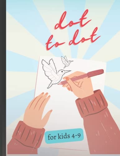 Dot to Dot Connect the Dots Puzzles Book and Coloring in Same Time for Kids 4-9 Boys and Girls