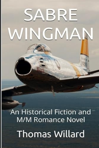 Sabre Wingman An Historical Fiction and M/M Romance Novel