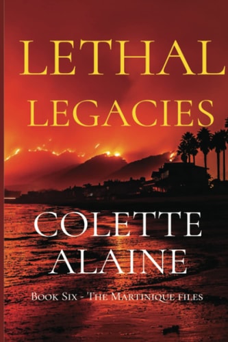 Lethal Legacies Book 6 The Martinique Files