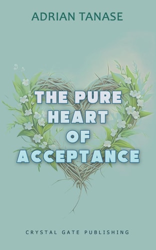 The Pure Heart of Acceptance