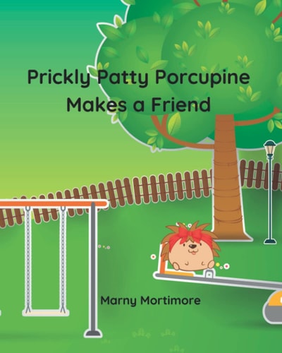 Prickly Patty Porcupine Makes a Friend